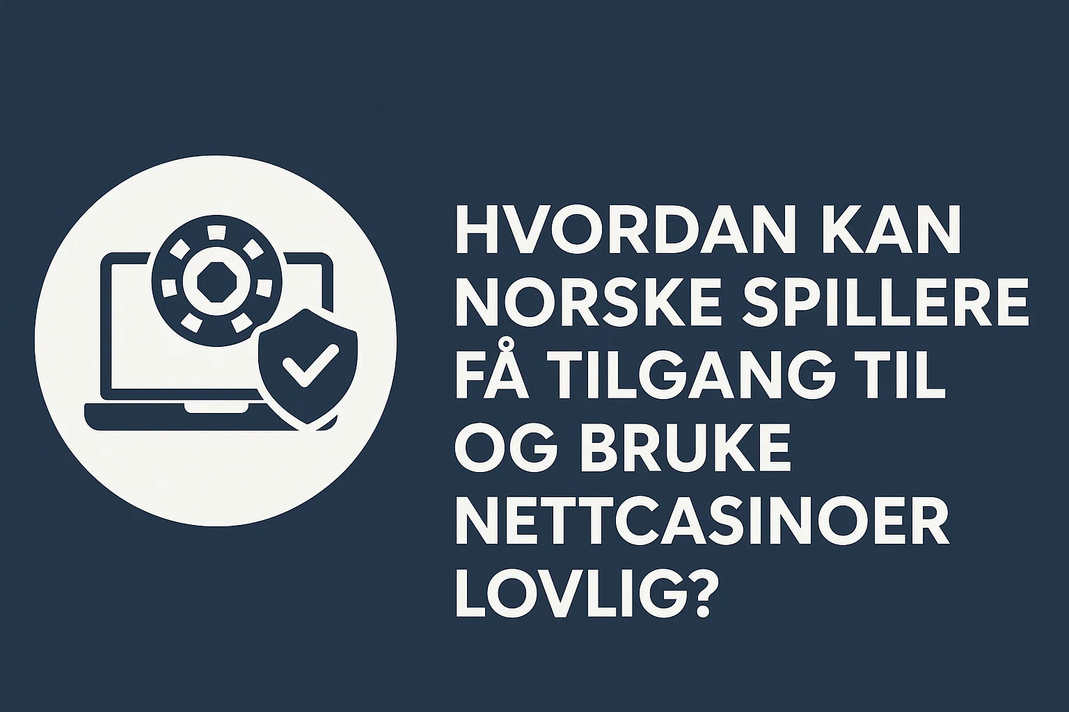 Hvordan kan norske spillere f tilgang til og bruke nettcasinoer lovlig?