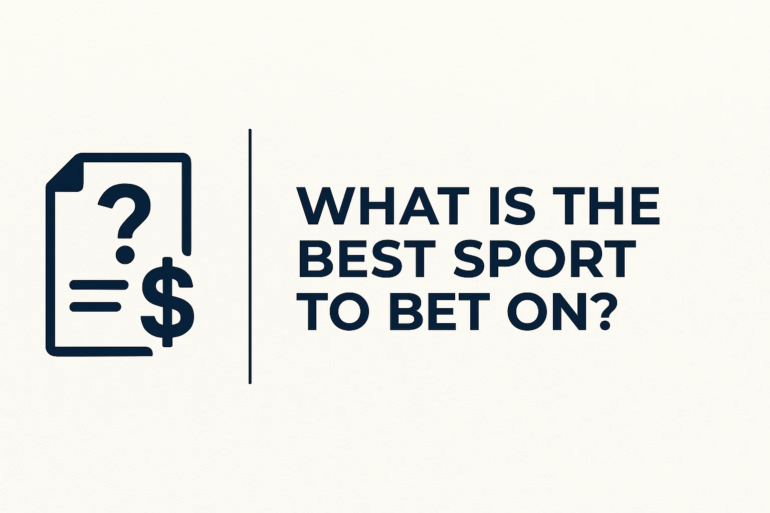 What Is the Best Sport to Bet On?